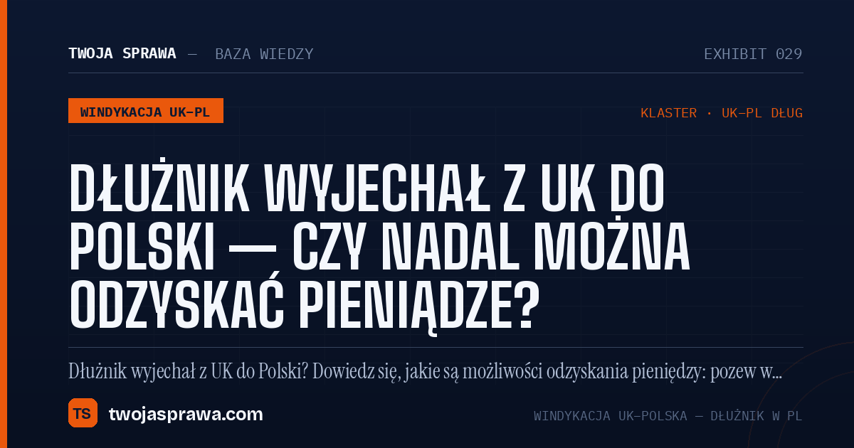 Dłużnik wyjechał z UK do Polski — czy nadal można odzyskać pieniądze? — infografika | Twoja Sprawa