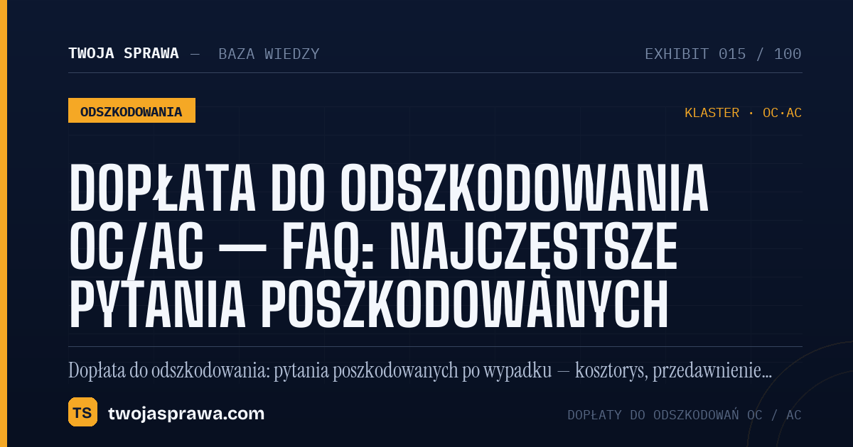 Dopłata do odszkodowania OC/AC — FAQ: najczęstsze pytania poszkodowanych — infografika | Twoja Sprawa