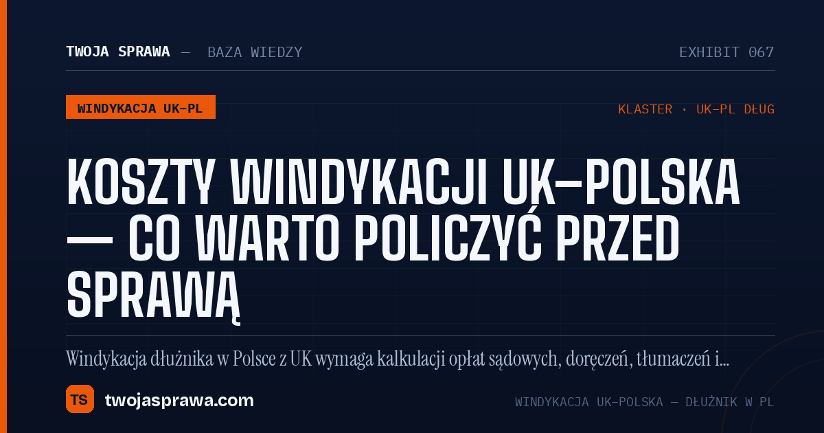 Koszty windykacji UK–Polska — co warto policzyć przed sprawą — infografika | Twoja Sprawa