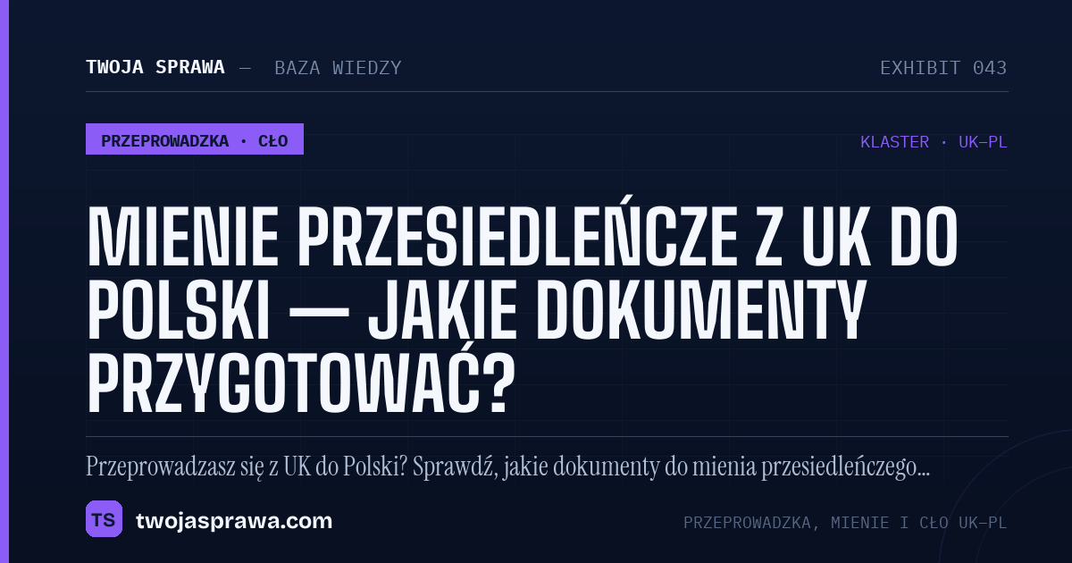 Mienie przesiedleńcze z UK do Polski — jakie dokumenty przygotować? — infografika | Twoja Sprawa