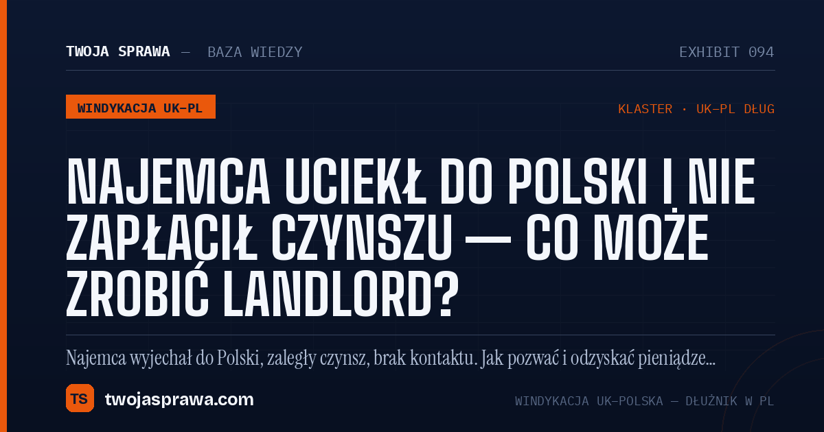 Najemca uciekł do Polski i nie zapłacił czynszu — co może zrobić landlord? — infografika | Twoja Sprawa