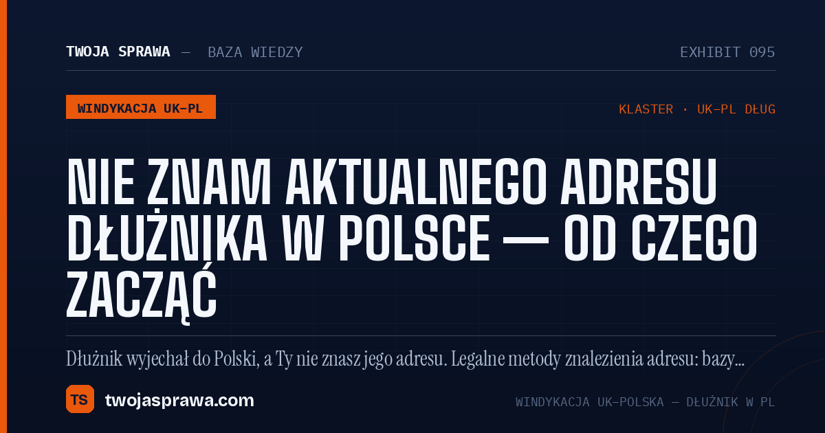 Nie znam aktualnego adresu dłużnika w Polsce — od czego zacząć — infografika | Twoja Sprawa
