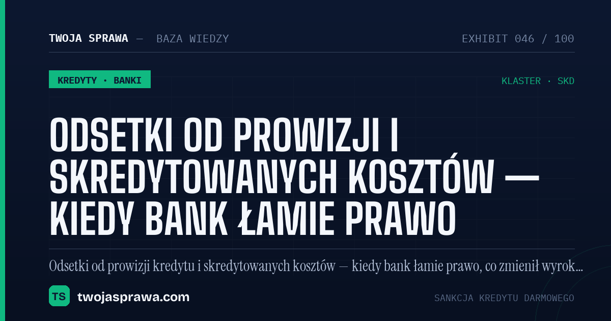 Odsetki od prowizji i skredytowanych kosztów — kiedy bank łamie prawo — infografika | Twoja Sprawa