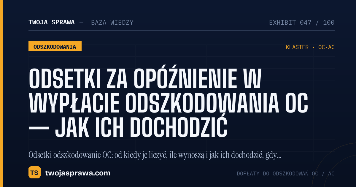 Odsetki za opóźnienie w wypłacie odszkodowania OC — jak ich dochodzić — infografika | Twoja Sprawa