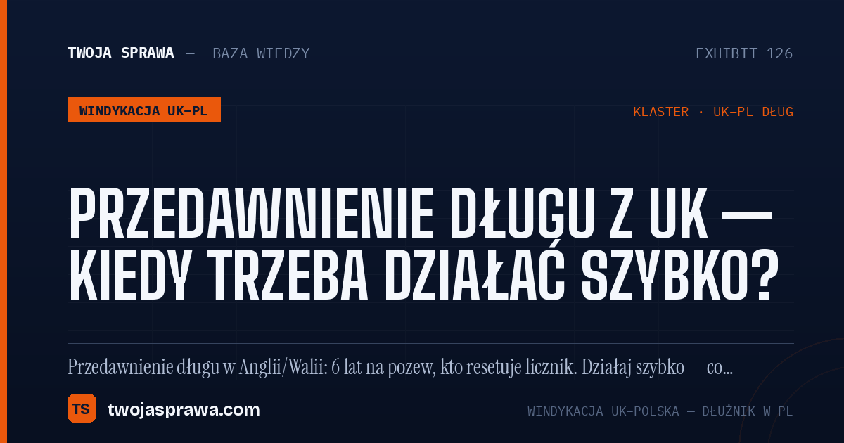 Przedawnienie długu z UK — kiedy trzeba działać szybko? — infografika | Twoja Sprawa