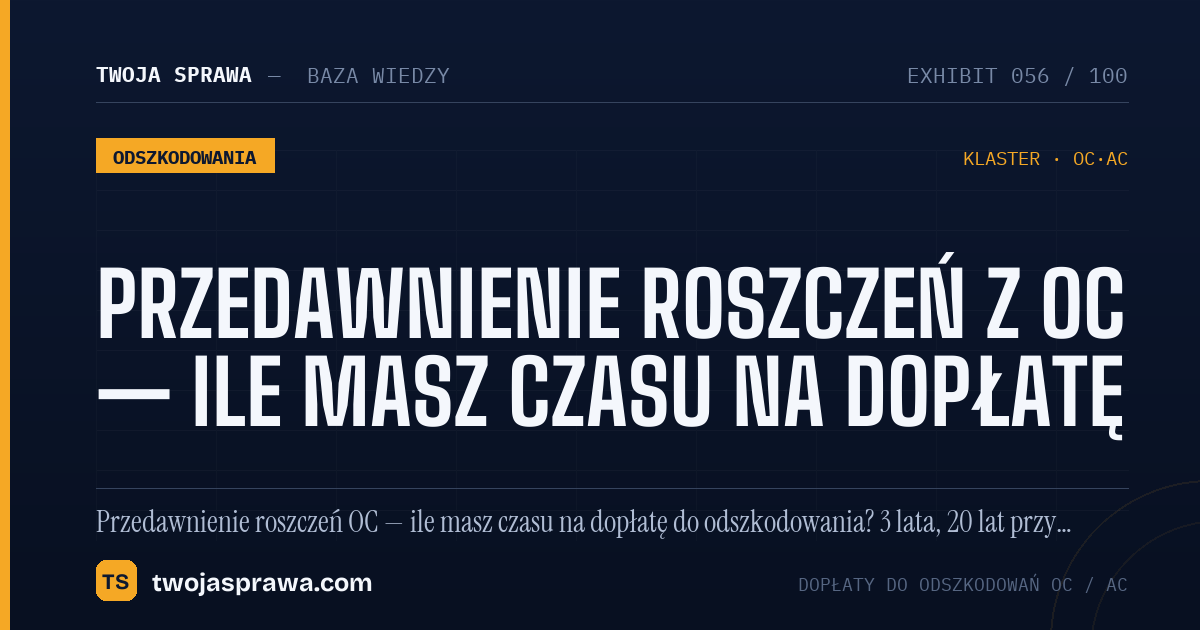 Przedawnienie roszczeń z OC — ile masz czasu na dopłatę — infografika | Twoja Sprawa