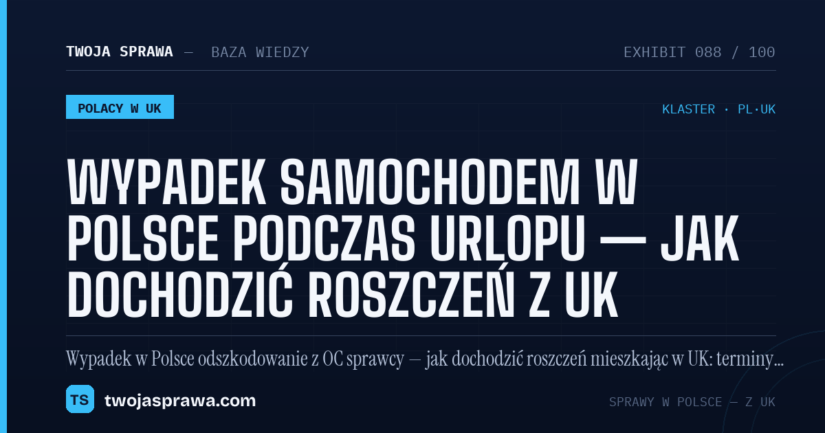 Wypadek samochodem w Polsce podczas urlopu — jak dochodzić roszczeń z UK — infografika | Twoja Sprawa