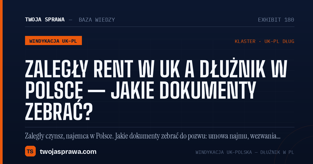 Zaległy rent w UK a dłużnik w Polsce — jakie dokumenty zebrać? — infografika | Twoja Sprawa